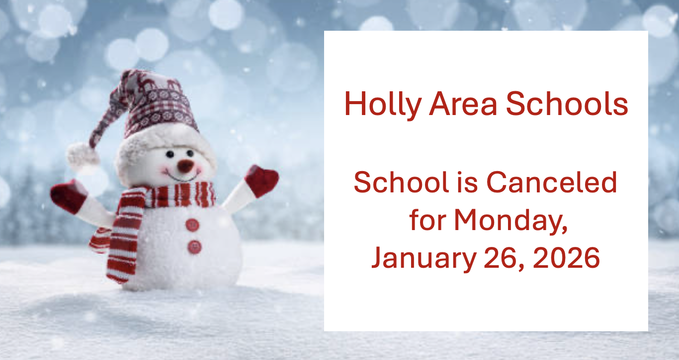 Holly Area Schools - School is Canceled for Monday, January 26, 202